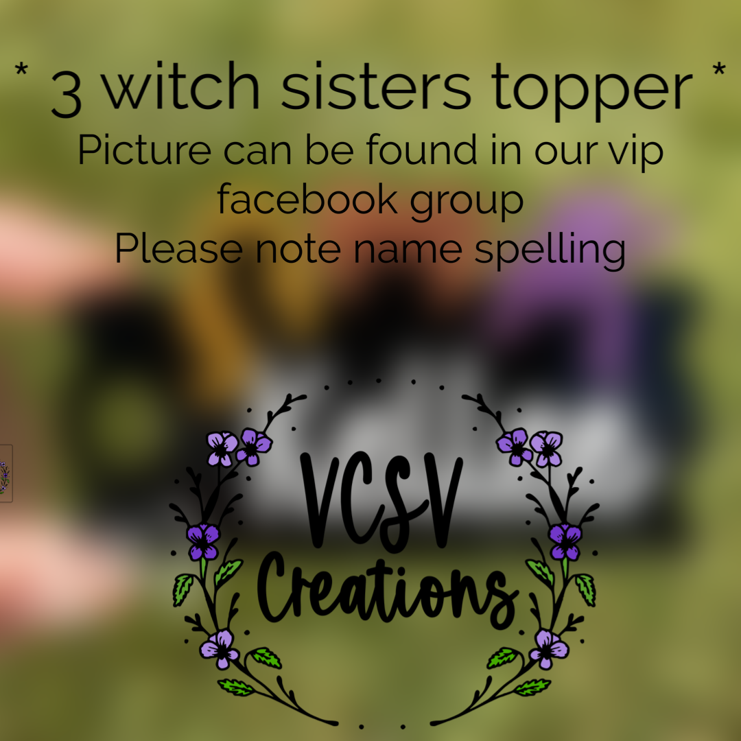 3 Witch Sisters Topper πββ¬