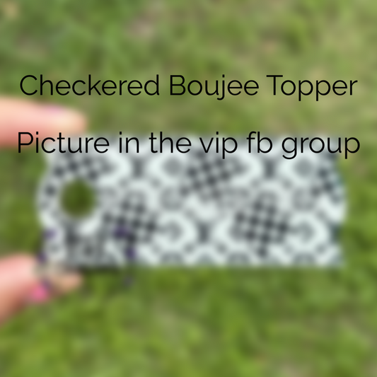 Checkered Boujee topper