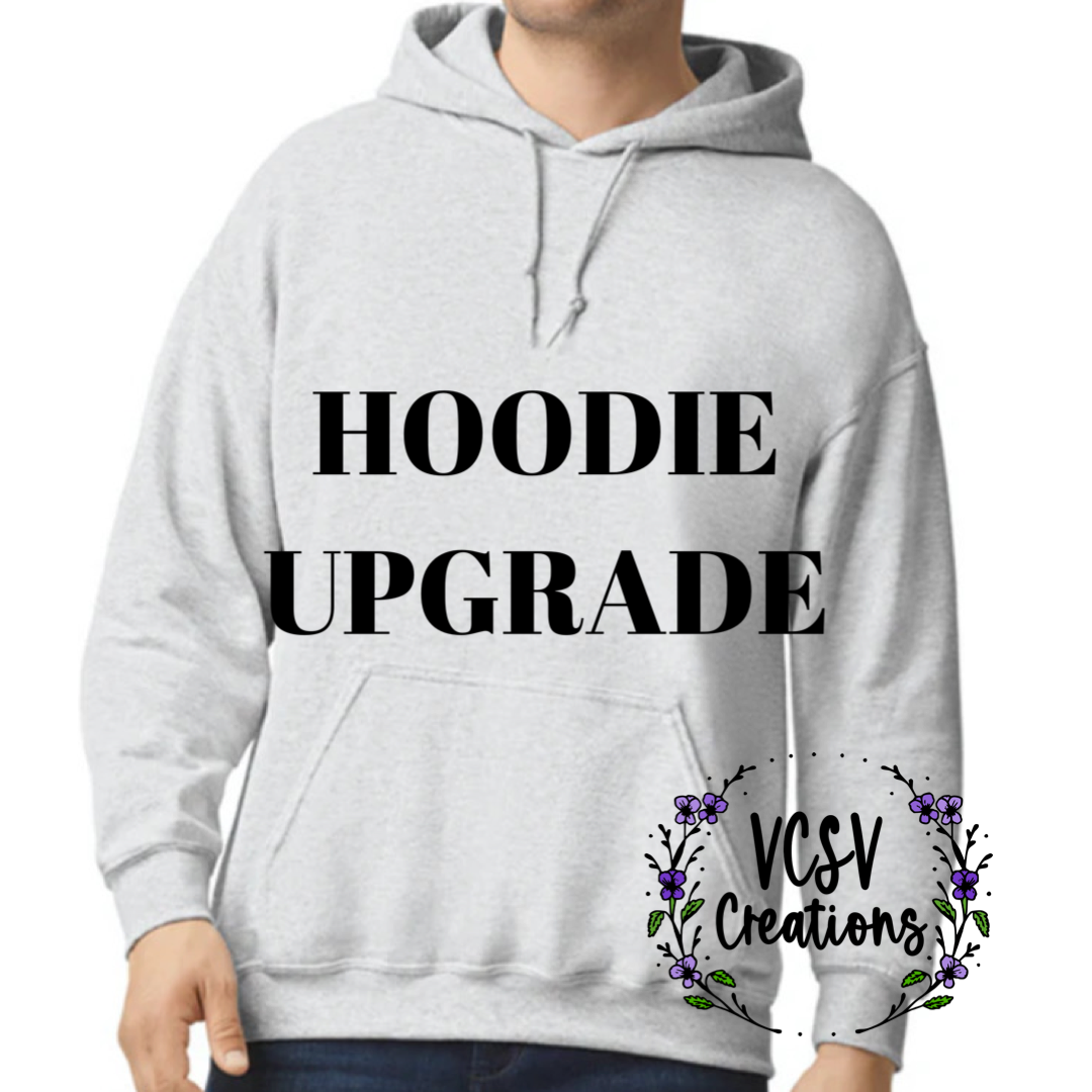 Hoodie Upgrade (must purchase a sweater & then add this upgrade)